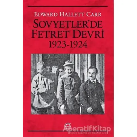 Sovyetler’de Fetret Devri 1923-1924 - Edward Hallett Carr - İletişim Yayınevi