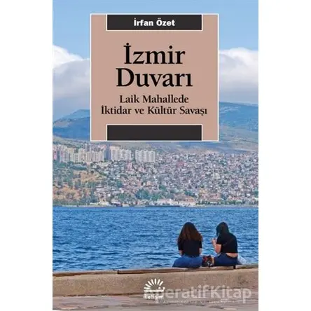 İzmir Duvarı - İrfan Özet - İletişim Yayınevi