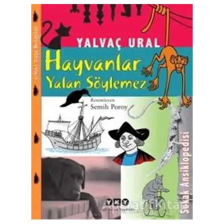 Hayvanlar Yalan Söylemez - Yalvaç Ural - Yapı Kredi Yayınları