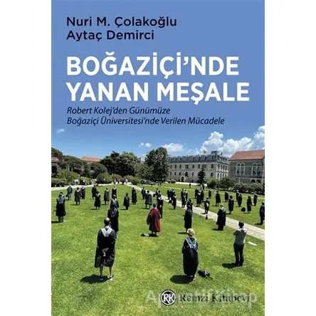 Boğaziçi’nde Yanan Meşale - Nuri M. Çolakoğlu - Remzi Kitabevi