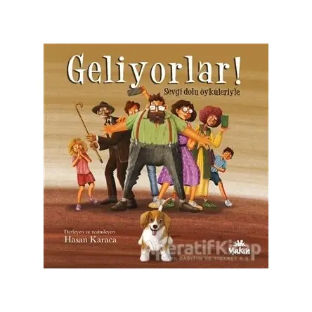 Geliyorlar! - Sevgi Dolu Öyküleriyle - Hasan Karaca - Yakın Kitabevi