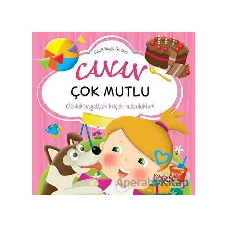 Canan Çok Mutlu - Küçük Hayat Dersleri - Kolektif - Yumurcak Yayınları