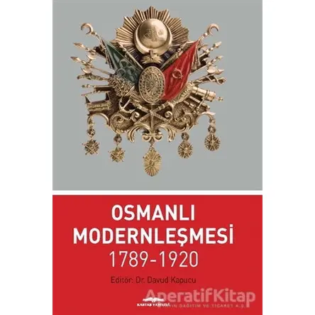 Osmanlı Modernleşmesi 1789-1920 - Kolektif - Kastaş Yayınları