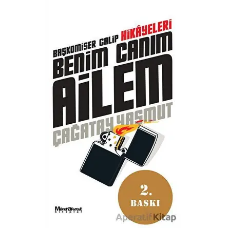 Benim Canım Ailem - Baş Komiser Galip Hikayeleri - Çağatay Yaşmut - Maceraperest Kitaplar