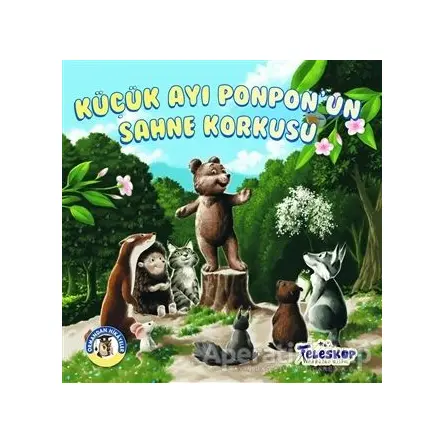 Küçük Ayı Ponponun Sahne Korkusu - Ormandan Hikayeler - Kolektif - Teleskop Popüler Bilim