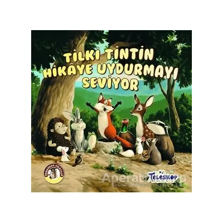 Tilki Tintin Hikaye Uydurmayı Seviyor - Ormandan Hikayeler - Kolektif - Teleskop Popüler Bilim
