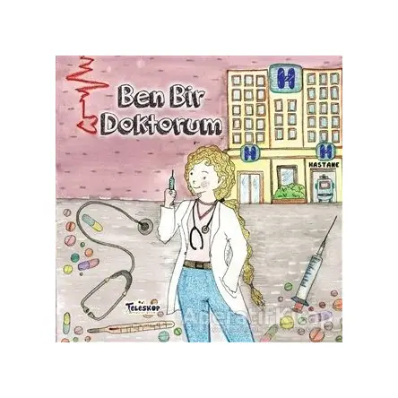 Ben Bir Doktorum - Kolektif - Teleskop Popüler Bilim