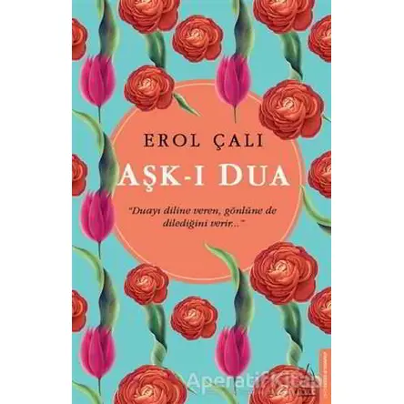 Aşk-ı Dua - Erol Çalı - Destek Yayınları