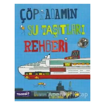 Çöp Adamın Su Taşıtları Rehberi - John Farndon - Teleskop Popüler Bilim