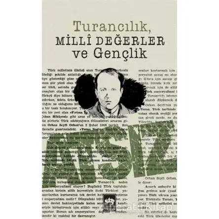 Turancılık Milli Değerler ve Gençlik - Hüseyin Nihal Atsız - Ötüken Neşriyat