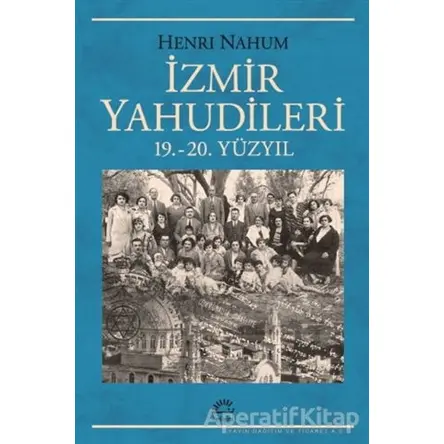 İzmir Yahudileri - Henri Nahum - İletişim Yayınevi
