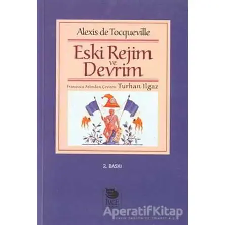 Eski Rejim Ve Devrim - Alexis de Tocqueville - İmge Kitabevi Yayınları