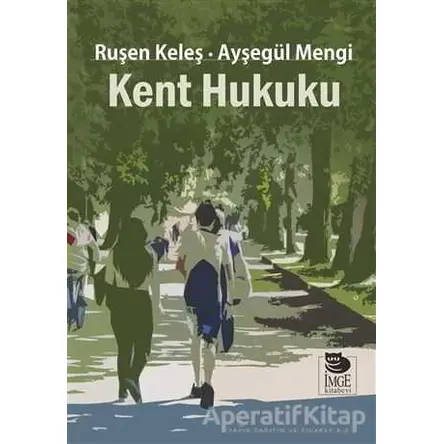 Kent Hukuku - Ruşen Keleş - İmge Kitabevi Yayınları