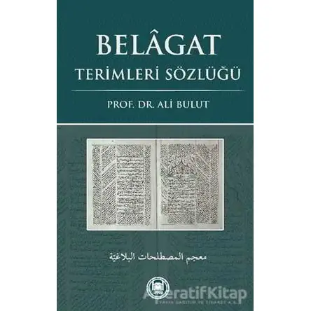 Belagat Terimleri Sözlüğü - Ali Bulut - Marmara Üniversitesi İlahiyat Fakültesi Vakfı