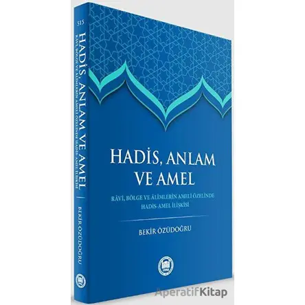 Hadis anlam Ve Amel - Bekir Özüdoğru - Marmara Üniversitesi İlahiyat Fakültesi Vakfı