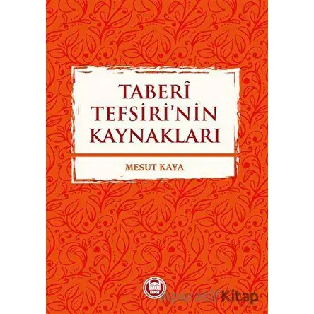 Taberi Tefsiri’nin Kaynakları - Kolektif - Marmara Üniversitesi İlahiyat Fakültesi Vakfı