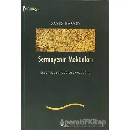 Sermayenin Mekanları - David Harvey - Sel Yayıncılık