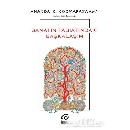 Sanatın Tabiatındaki Başkalaşım - Ananda K. Coomaraswamy - İnsan Yayınları