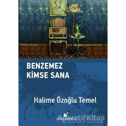 Benzemez Kimse Sana - Halime Özoğlu Temel - Öteki Yayınevi