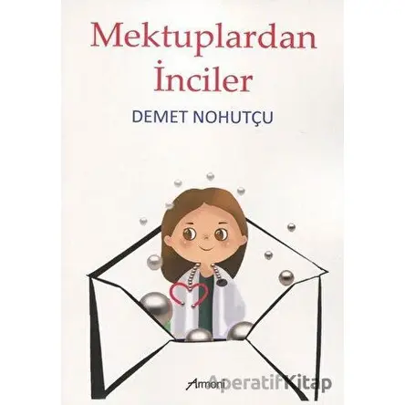 Mektuplardan İnciler - Demet Nohutçu - Armoni Yayıncılık