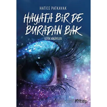 Hayata Bir De Buradan Bak - Hatice Patkavak - Armoni Yayıncılık