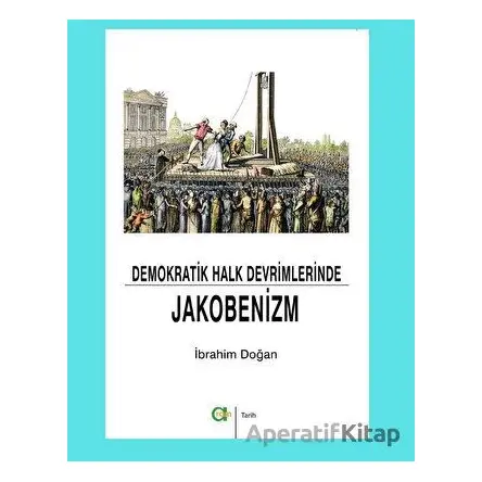 Demokratik Halk Devrimlerinde Jakobenizm - İbrahim Doğan - Aram Yayınları