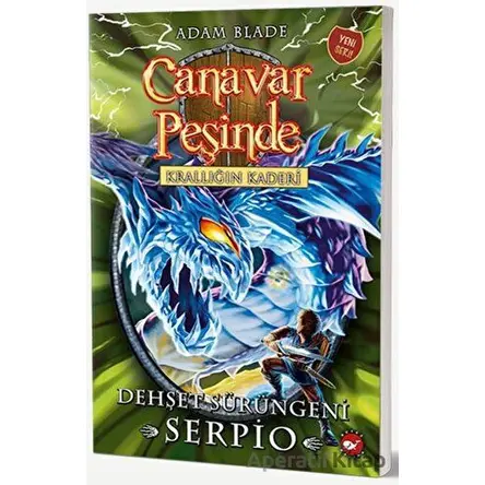 Canavar Peşinde 65 - Krallığın Kaderi - Adam Blade - Beyaz Balina Yayınları