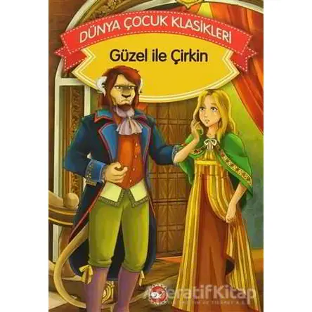 Güzel İle Çirkin - Grimm Kardeşler - Beyaz Balina Yayınları