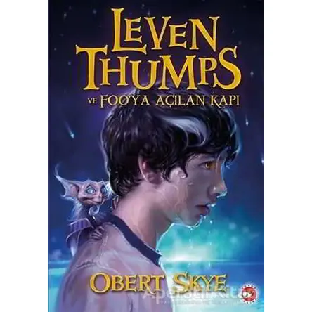 Leven Thumps ve Fooya Açılan Kapı - Obert Skye - Beyaz Balina Yayınları