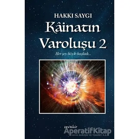Kainatın Varoluşu - 2 - Hakkı Saygı - Cevahir Yayınları