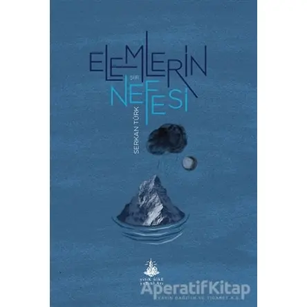 Elemlerin Nefesi - Serkan Türk - Yitik Ülke Yayınları
