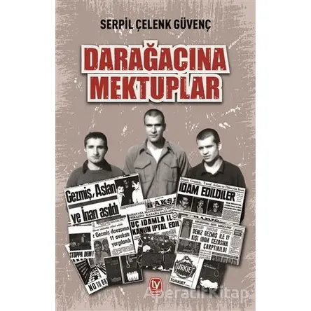 Darağacına Mektuplar - Serpil Çelenk Güvenç - Tekin Yayınevi