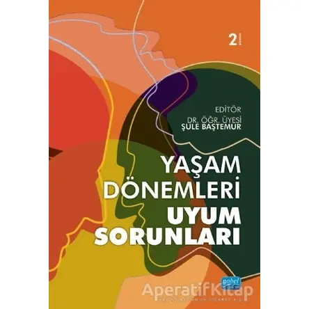 Yaşam Dönemleri Uyum Sorunları - Mustafa Alperen Kurşuncu - Nobel Akademik Yayıncılık