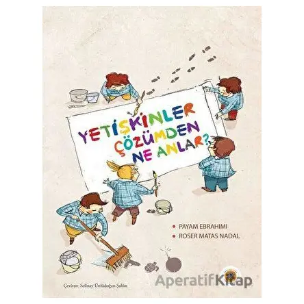 Yetişkinler Çözümden Ne Anlar? - Payam Ebrahimi - Koala Kitap