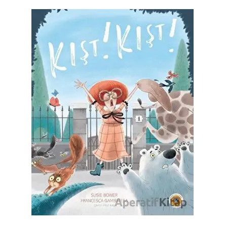 Kışt! Kışt! - Susie Bower - Koala Kitap