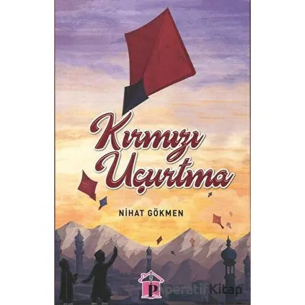 Kırmızı Uçurtma - Nihat Gökmen - Pembe Çatı Yayınları