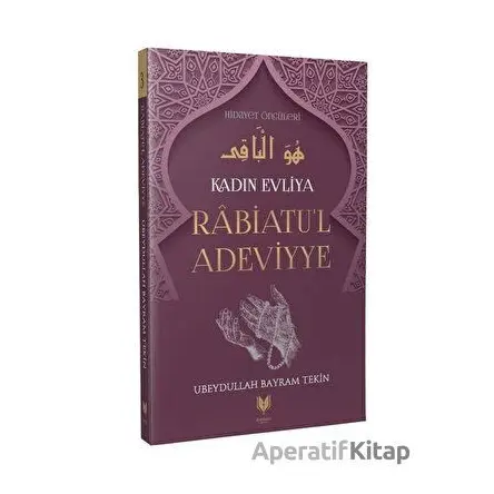 Kadın Evliya Rabiatul Adeviyye - Ubeydullah Bayram Tekin - Rabbani Yayınevi