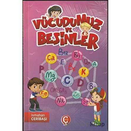 Vücudumuz ve Besinler - Ismahan Çeribaşı - Çeri Yayınları