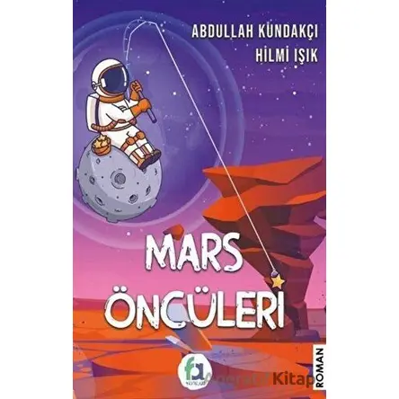 Mars Öncüleri - Hilmi Işık - Fa Yayınları