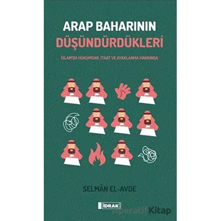 Arap Baharının Düşündürdükleri - Selman el-Avde - İdrak Yayınları