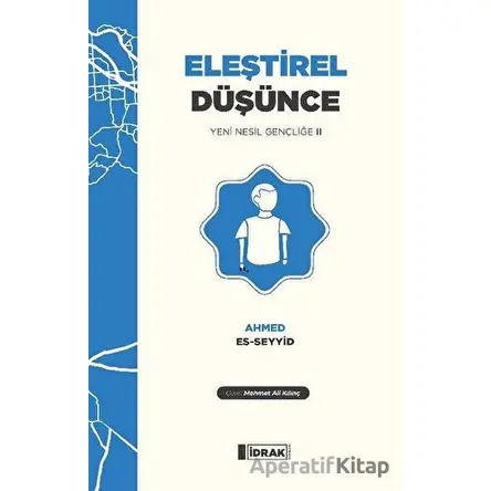 Eleştirel Düşünce - Ahmed Es-Seyyid - İdrak Yayınları