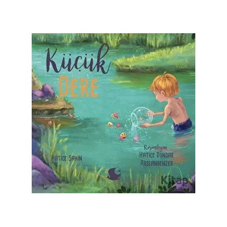Küçük Dere - Hatice Şahin - Balık Kitap