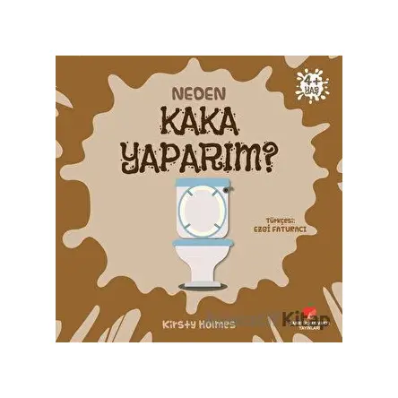 Neden Kaka Yaparım? - Kirsty Holmes - Sabri Ülker Vakfı Yayınları