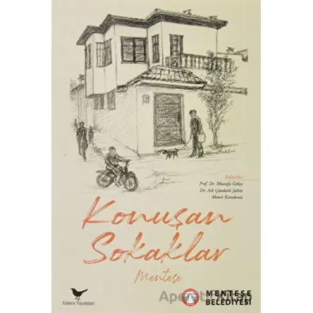 Konuşan Sokaklar - Menteşe - Mustafa Gökçe - Günce Yayınları