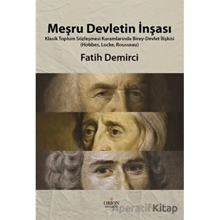 Meşru Devletin İnşası - Fatih Demirci - Orion Kitabevi
