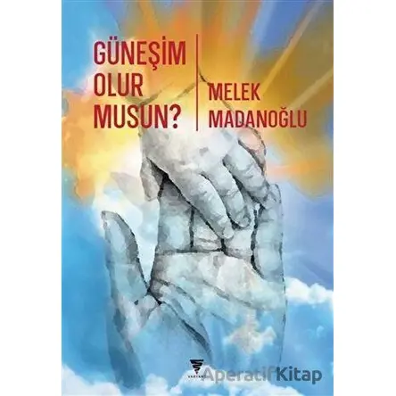 Güneşim Olur Musun? - Melek Madanoğlu - Varyant Yayıncılık