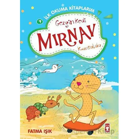 Gezgin Kedi Mırnav Kumsalda - Mırnav İlk Okuma Kitaplarım 9 - Fatma Işık - Timaş Çocuk