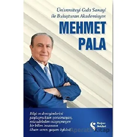Üniversiteyi Gıda Sanayi İle Buluşturan Akademisyen Mehmet Pala - Mehmet Pala - Doğan Solibri