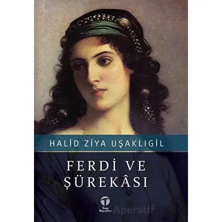 Ferdi ve Şürekası - Halid Ziya Uşaklıgil - Tema Yayınları
