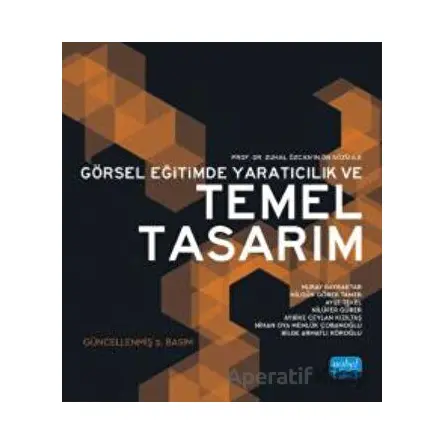 Görsel Eğitimde Yaratıcılık ve Temel Tasarım - Nilgün Görer Tamer - Nobel Akademik Yayıncılık